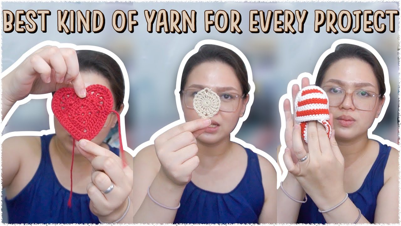 What Kind of Yarn to Use on Different Types of Crochet Projects | Mama Debbie Villanueva