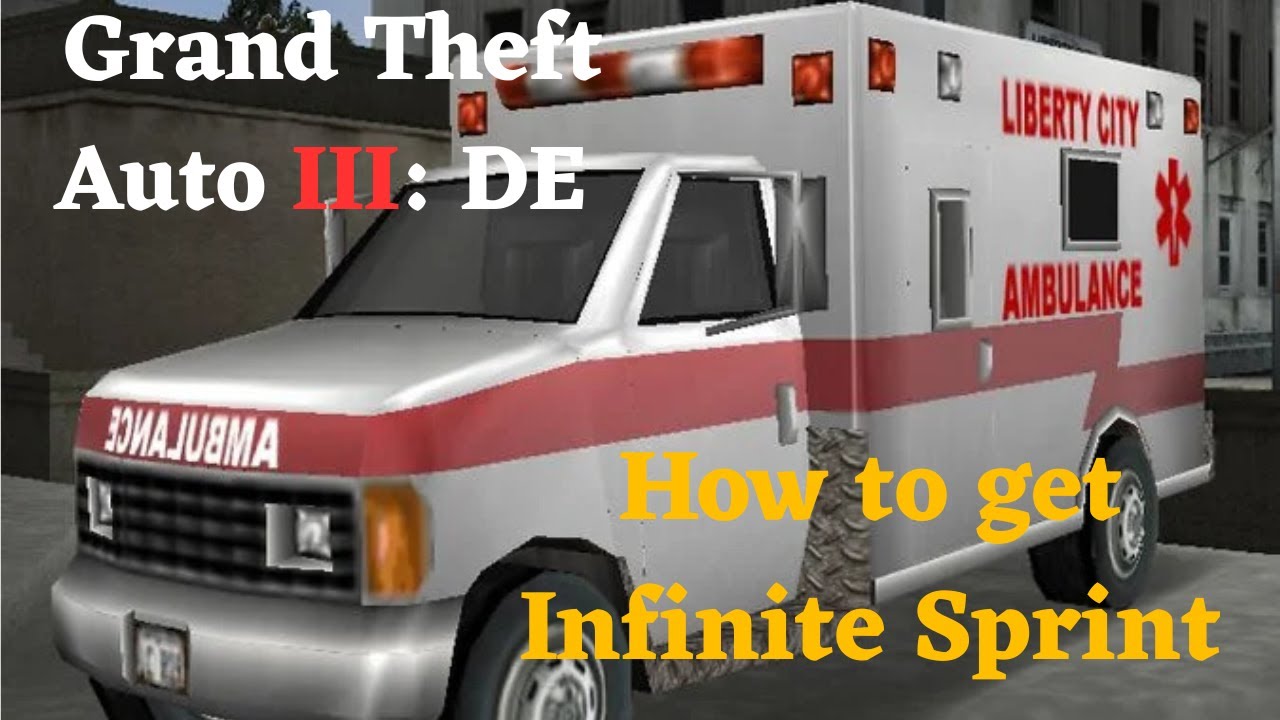 Paramedic Guide to Earning Infinite Sprint! Grand Theft Auto III Definitive Edition