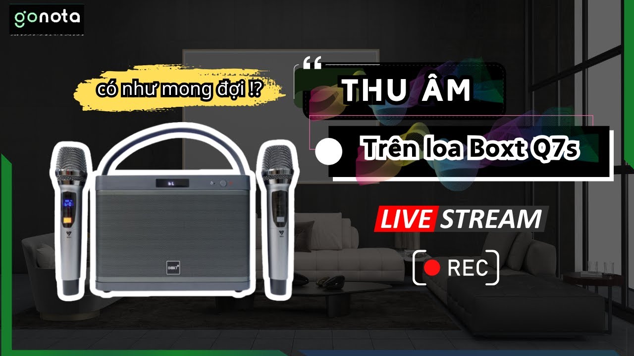 Test Livestream trên loa BOXT Q7S - âm thanh có hay hơn loa BOXT Q5S ?