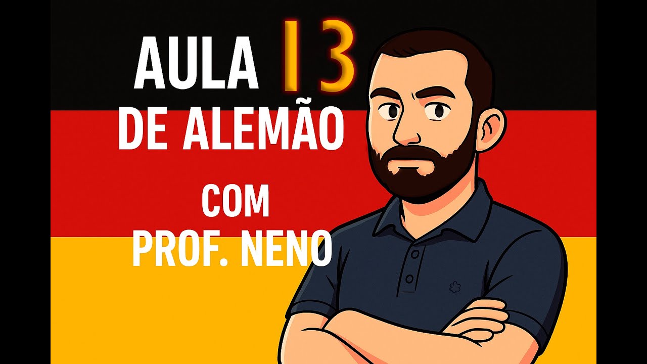 Aula 13 de Alemão [DEUTSCH] com Prof. Neno