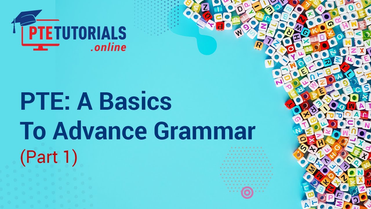 PTE - A Basics To Advance Grammar (Part-1)
