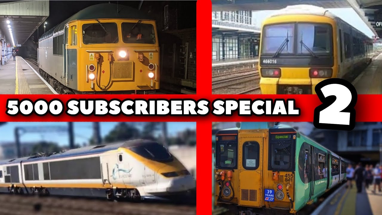 5000 SUBSCRIBERS SPECIAL! (PART 2) - MY BEST TRAIN VIDEOS! - 2018 to 2023