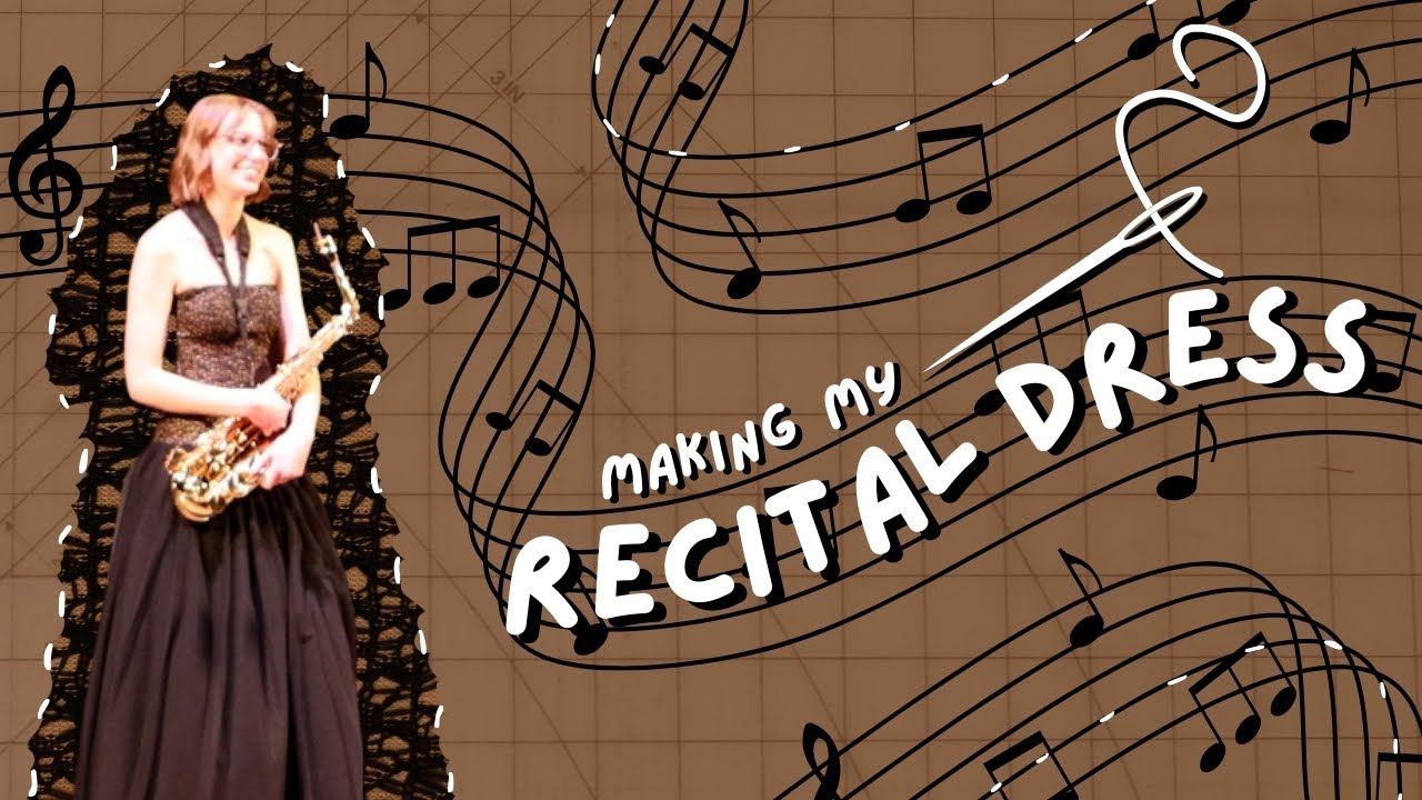 making a RECITAL DRESS for my senior saxophone recital