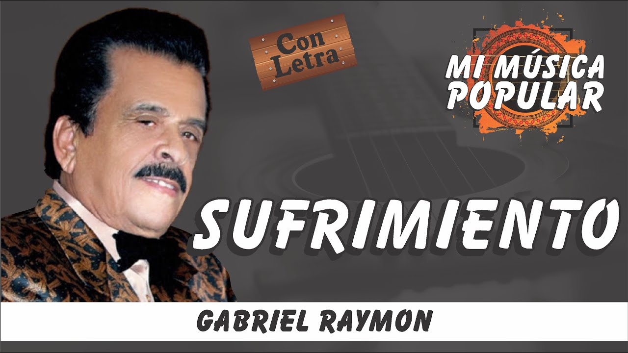 Sufrimiento - Gabriel Raymon - Con Letra (Video Lyric)