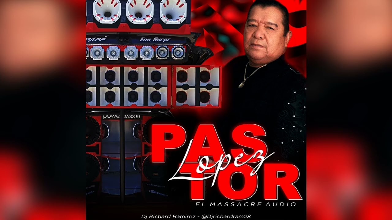 Pastor López El Massacre Car Audio - Dj Richard Ramirez