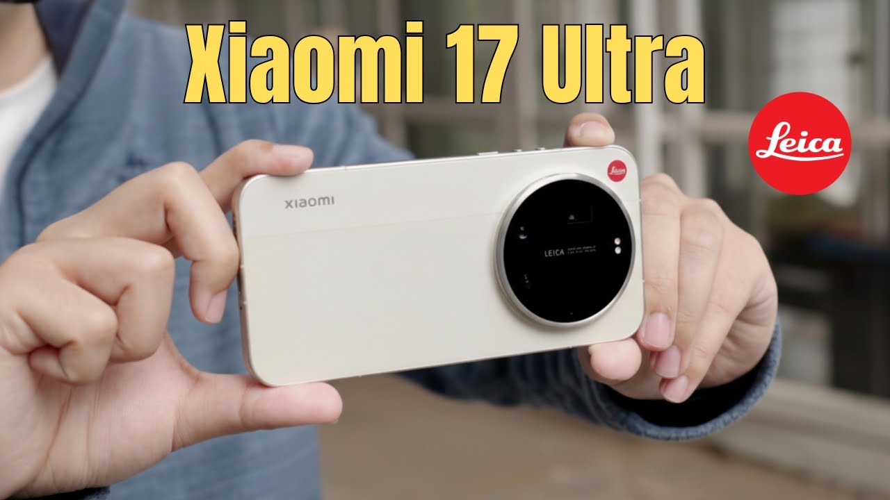 Подробный обзор Xiaomi 17 Ultra Leica Edition | Лучший камерофон 2026 года? | Цена в Великобритании