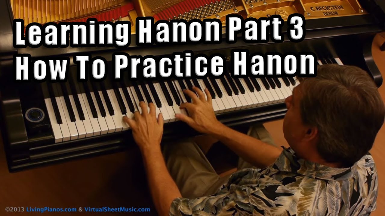 How to Practice Hanon: Learning Hanon Part 3