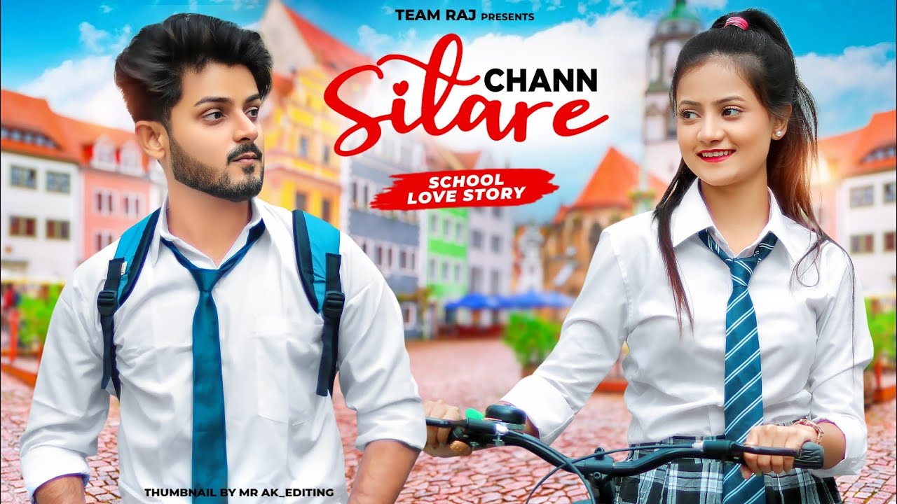 Chann Sitare | Ammy Virk | Cute School Love Story | Ft.Ruhi & Kingshuk | Team Raj Present