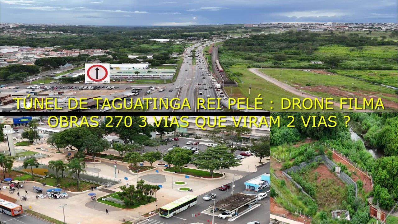 TÚNEL DE TAGUATINGA REI PELÉ : DRONE FILMA OBRAS 270 3 VIAS QUE VIRAM 2 VIAS ?