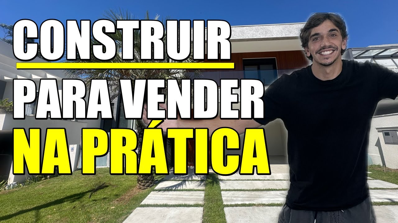 COMO CONSTRUIR PARA VENDER NA PRÁTICA?