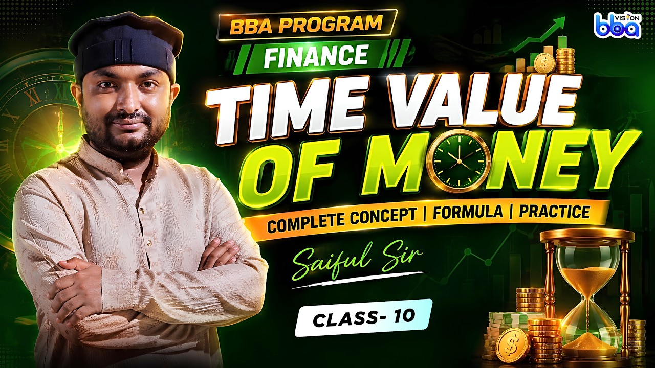 1st Year || Finance || Basic Class -10 || Time Value Of Money || Saiful Sir || BBA VISION