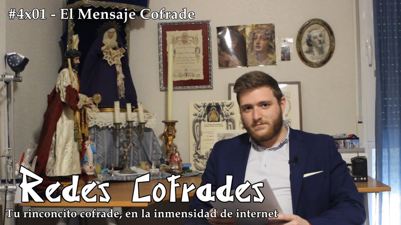 Redes Cofrades: El Mensaje Cofrade - #4x01