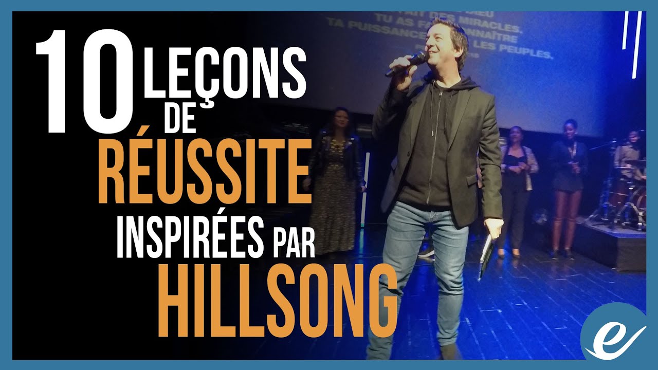 10 LEÇONS DE RÉUSSITE INSPIRÉES PAR HILLSONG - Luc Dumont