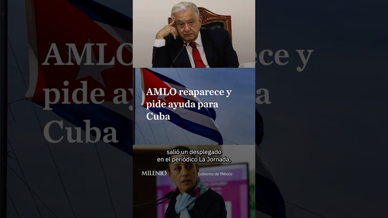 Sheinbaum reacciona al mensaje de AMLO sobre apoyo econ&oacute;mico a Cuba