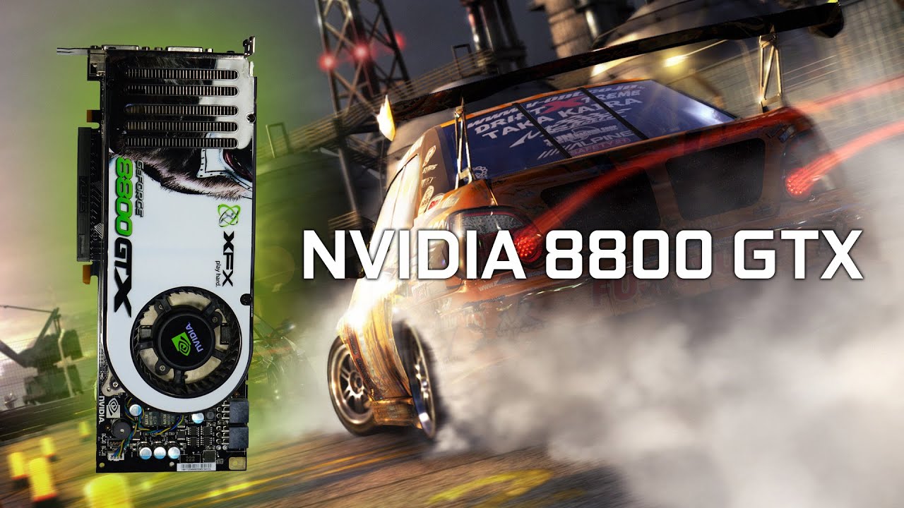 NVIDIA 8800 GTX 768 MB - RACE DRIVER: GRID (2008)