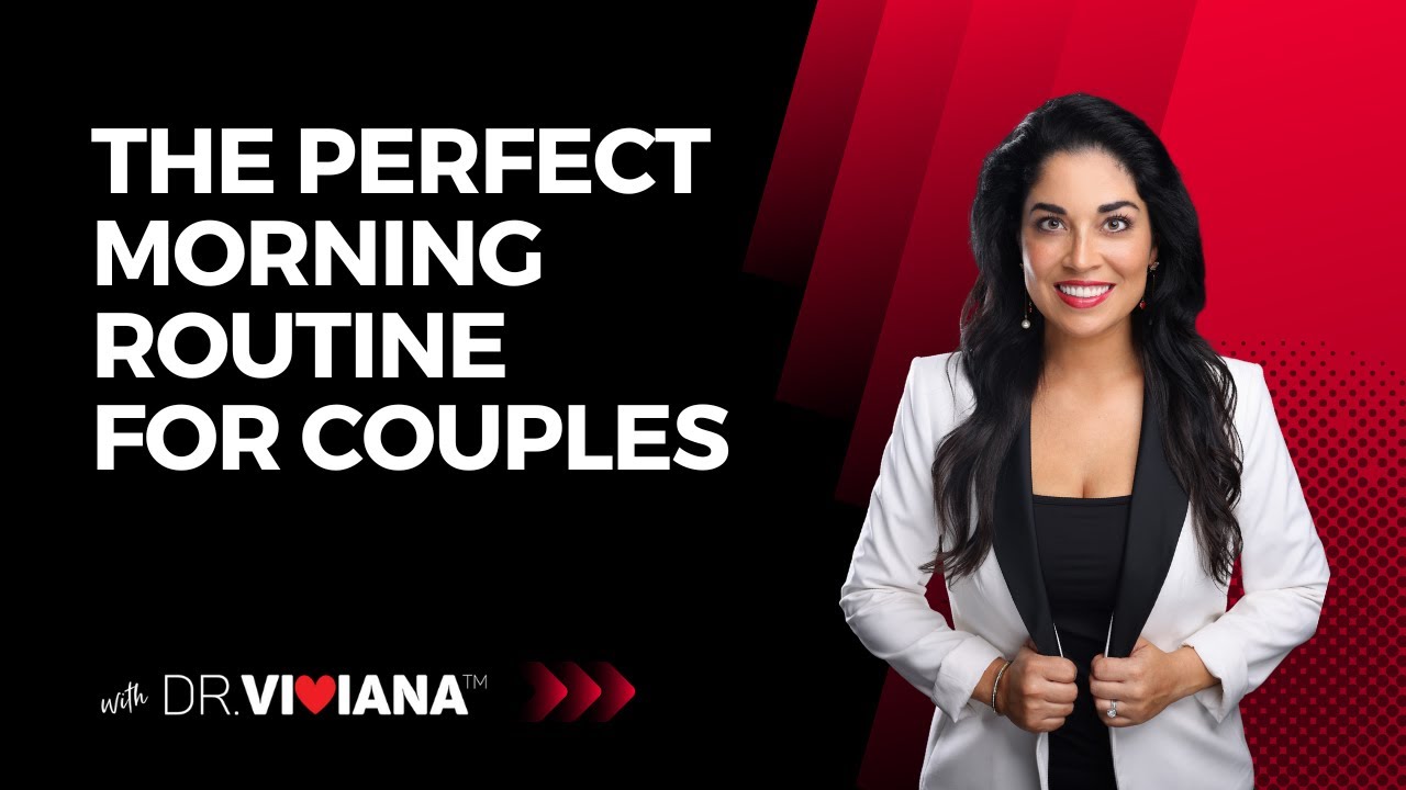 Dr. Viviana Coles: The Perfect Morning Routine for Couples