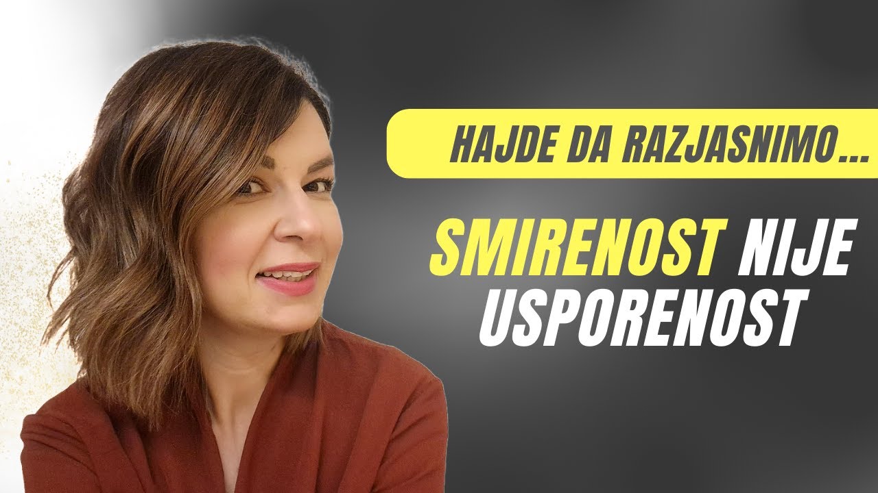 Za&scaron;to je smirenost važna | POGLEDATI DO KRAJA