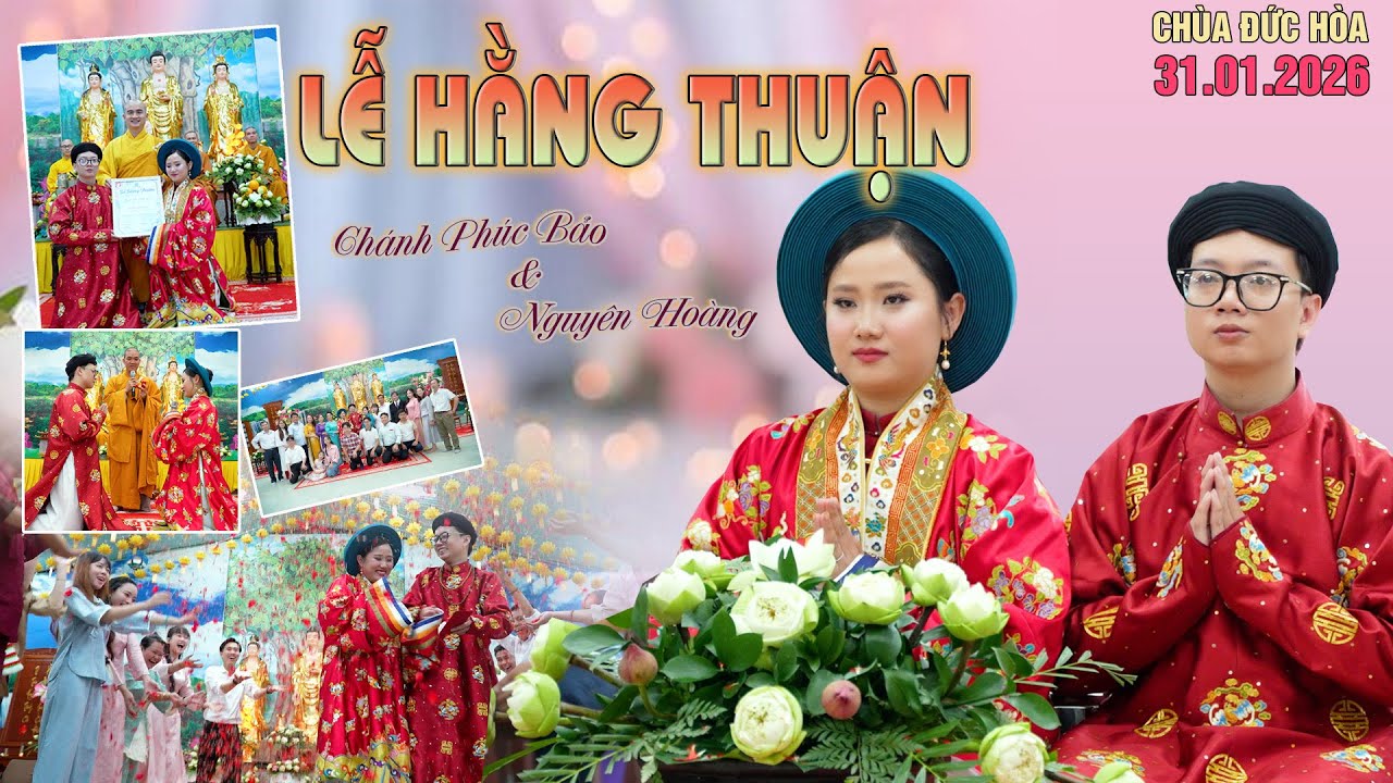 HẰNG THUẬN KẾT DUYÊN - Chánh Phúc Bảo & Nguyên Hoàng | Chùa Đức Hòa [31.01.2026]