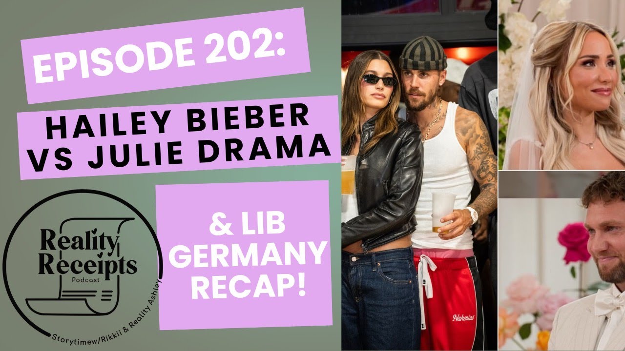 Episode 202: Hailey Bieber VS Julie Theis DRAMA & Love Is Blind Germany S2 E6-8 Recap!