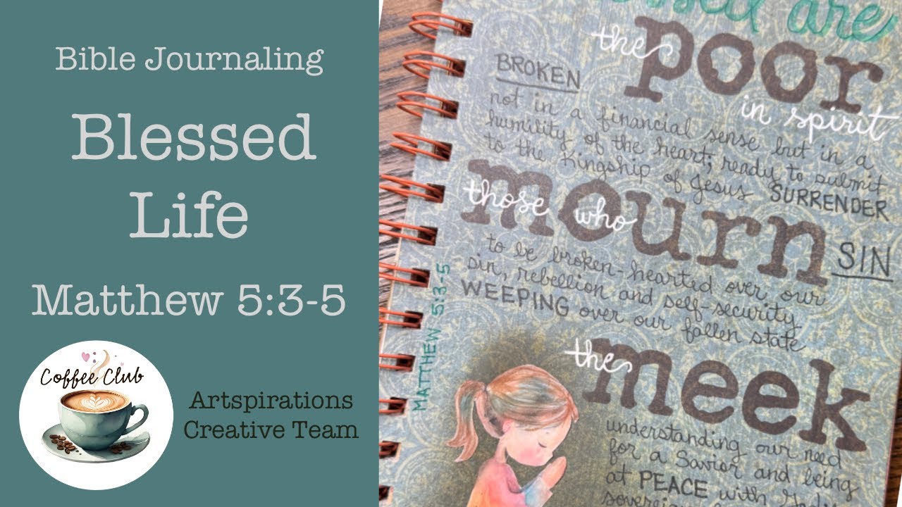 Sermon on the Mount | Bible Journal | Artspirations Coffee Club Study | The Blessed Life