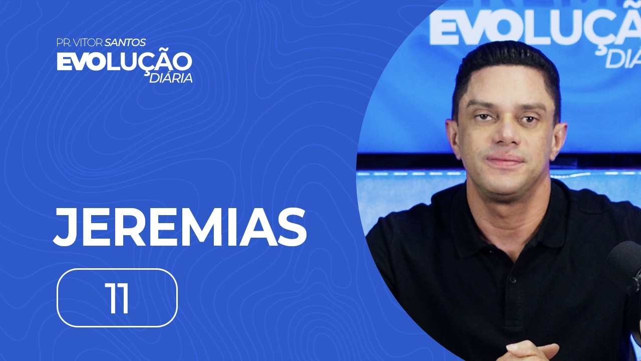 JEREMIAS 11 | PR. VITOR SANTOS | EVO CHURCH