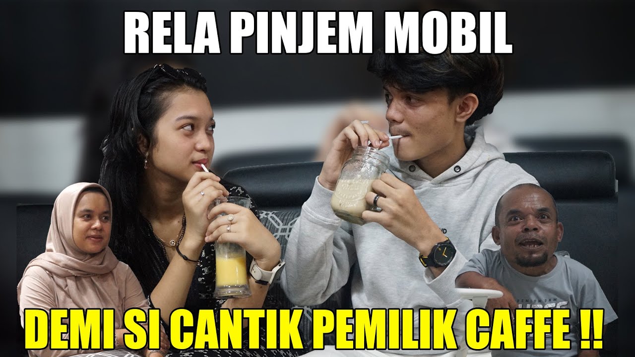 ADAM RELA PINJEM MOBIL PAPAH UCOK BABA DEMI APELIN CEWEK CANTIK PEMILIK CAFFE ??