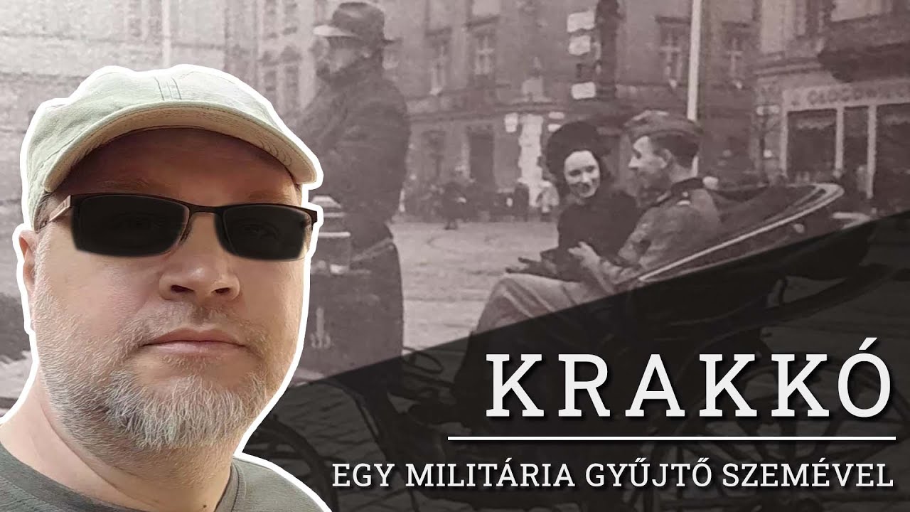 Krakkó - egy militária gyűjtő szemével