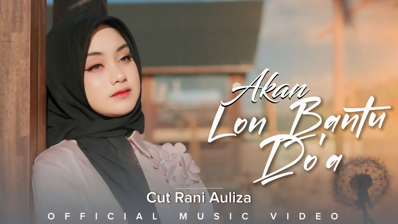 Cut Rani Auliza - Akan Lon Bantu Doa (Dipopulerkan Oleh Mohderzam)