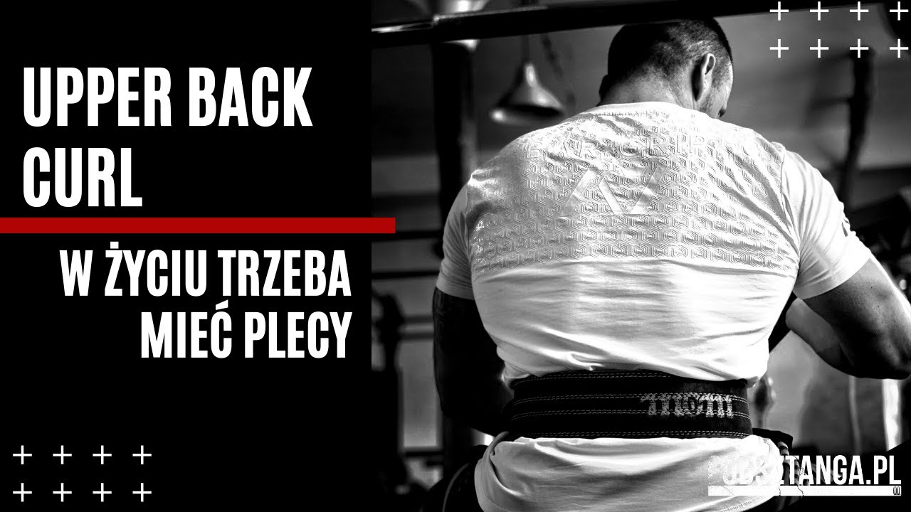 Upper back curl - najlepsze ćwiczenie na plecy? | Podsztanga.pl
