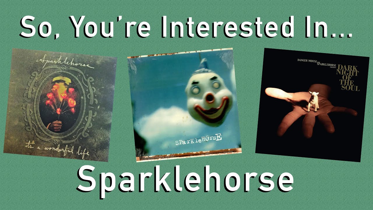 So, You're Interested In... Sparklehorse