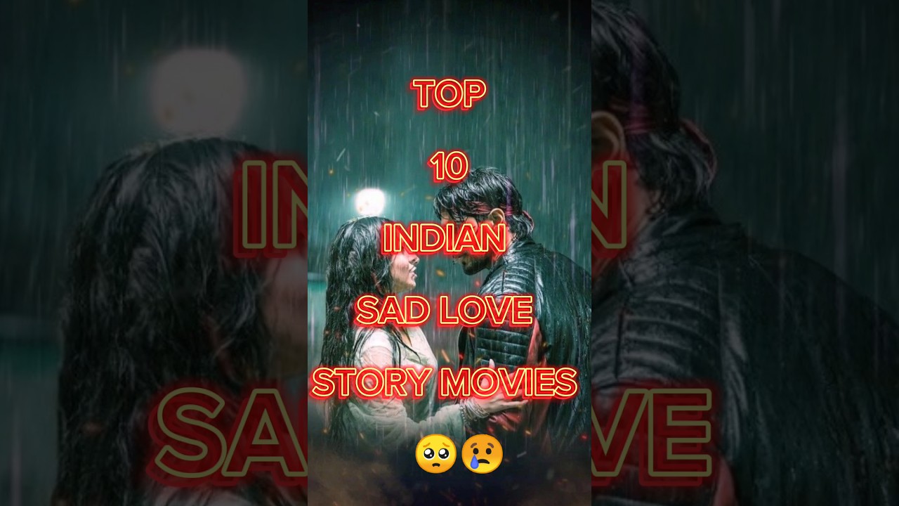Top 10 indian sad love story movies 😢 || 