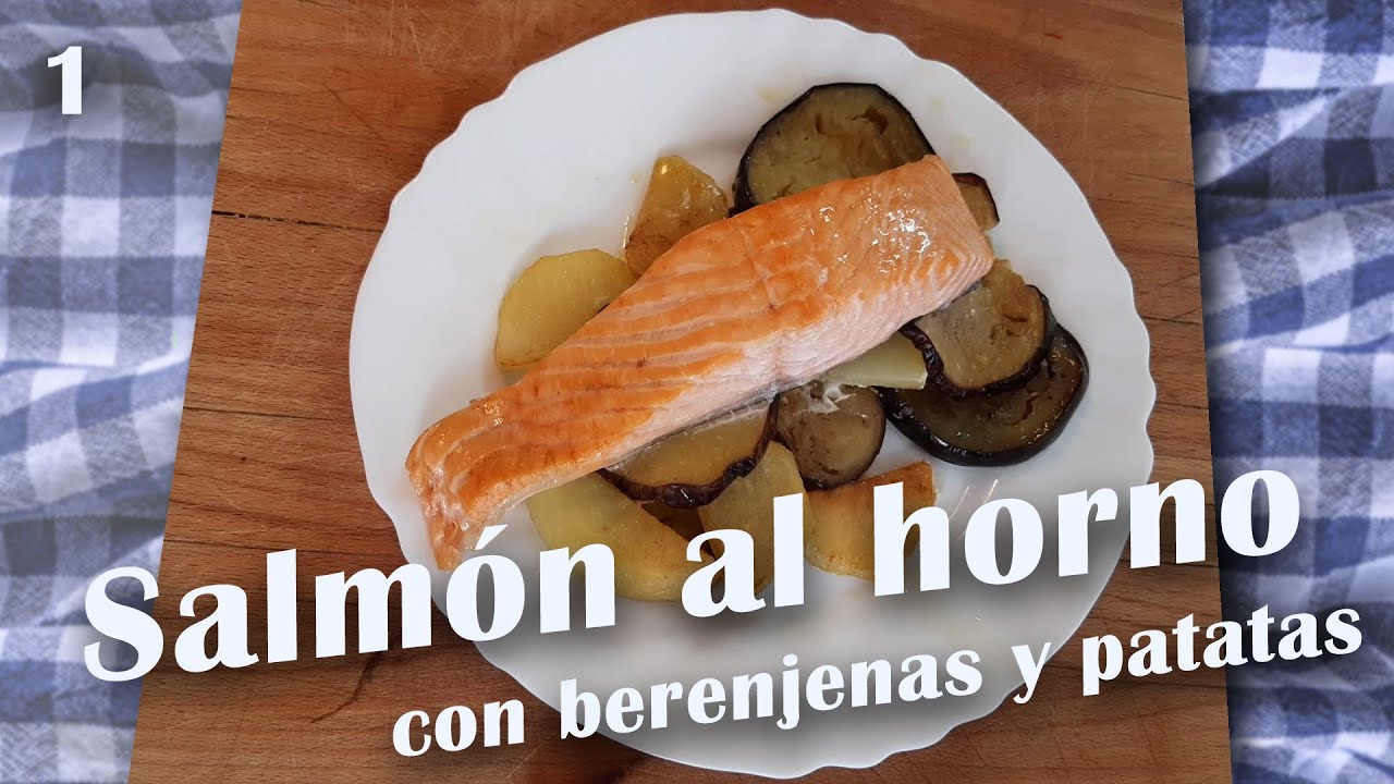 Salmón al horno con berenjenas y patatas
