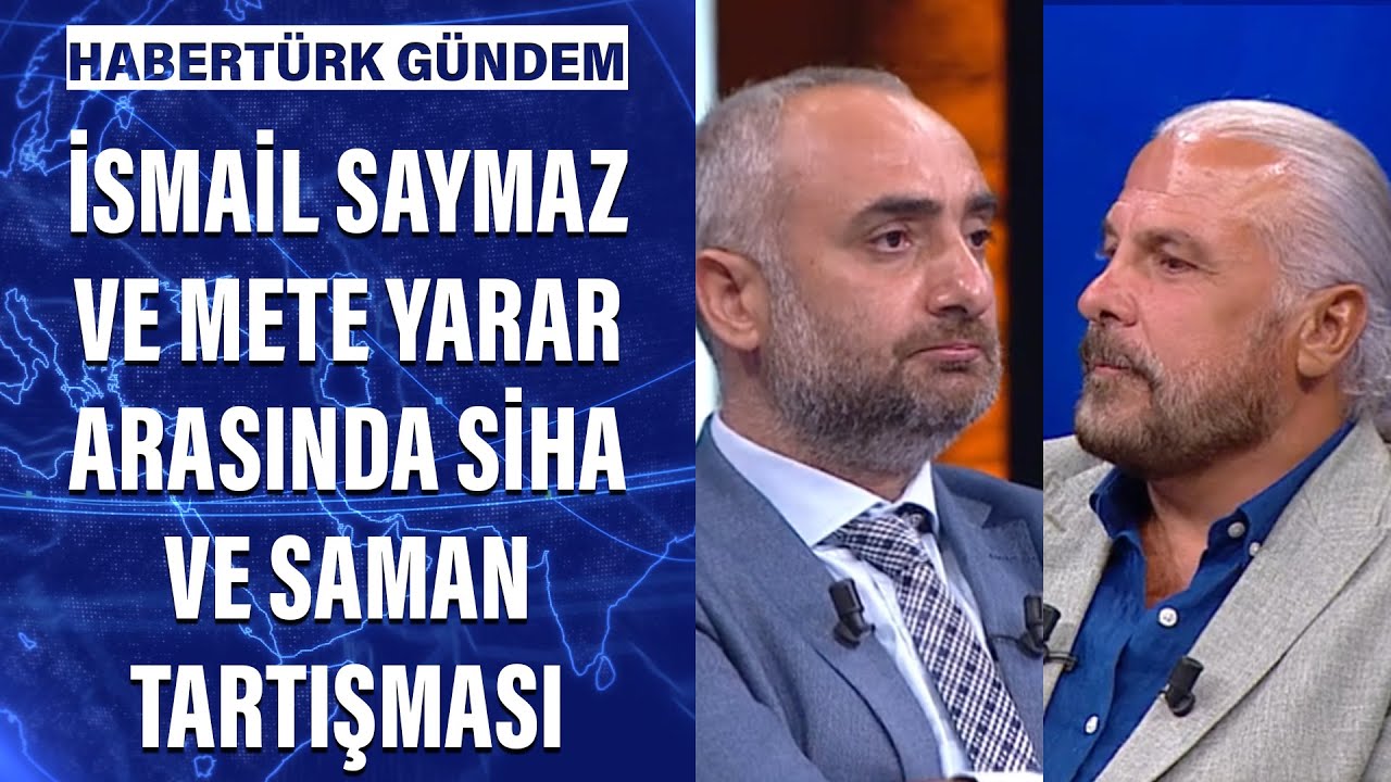 İsmail Saymaz ve Mete Yarar arasında SİHA ve saman tartışması...