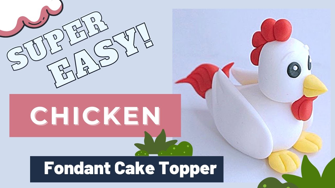 How to make a CHICKEN fondant cake topper ( EASY )