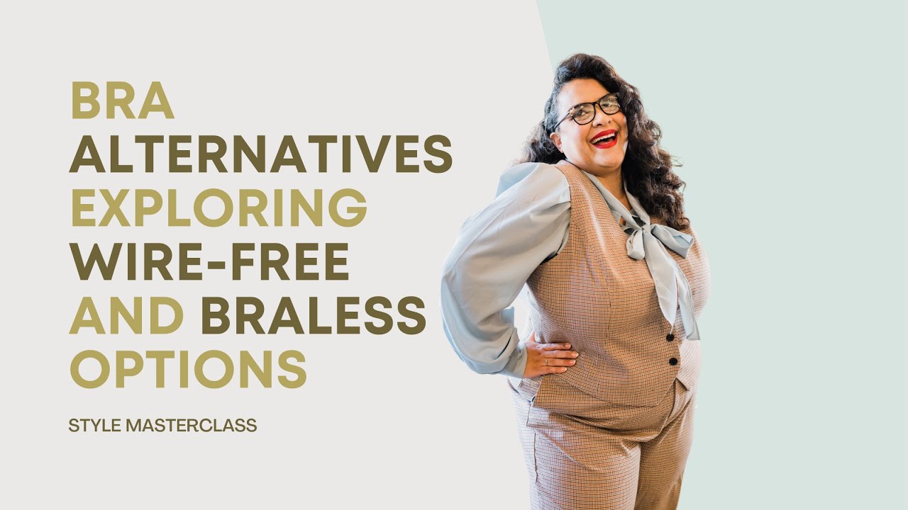 Bra Alternatives Exploring Wire-Free and Braless Options