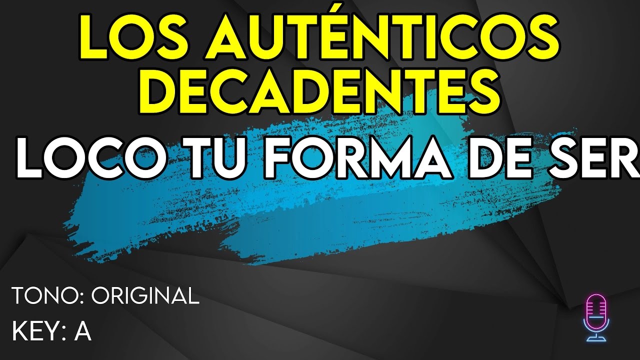 Los Auténticos Decadentes - Loco Tu Forma De Ser - Karaoke Instrumental