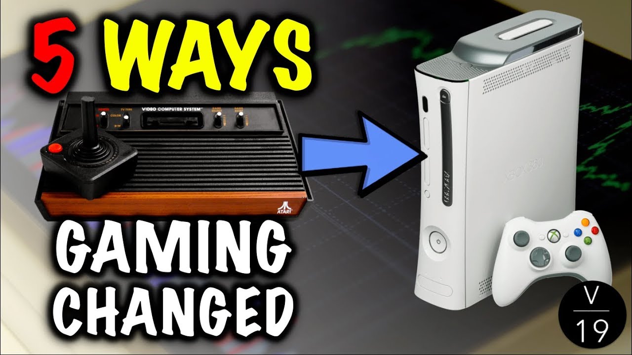 From Atari 2600 To Xbox 360: 5 Ways Gaming Changed