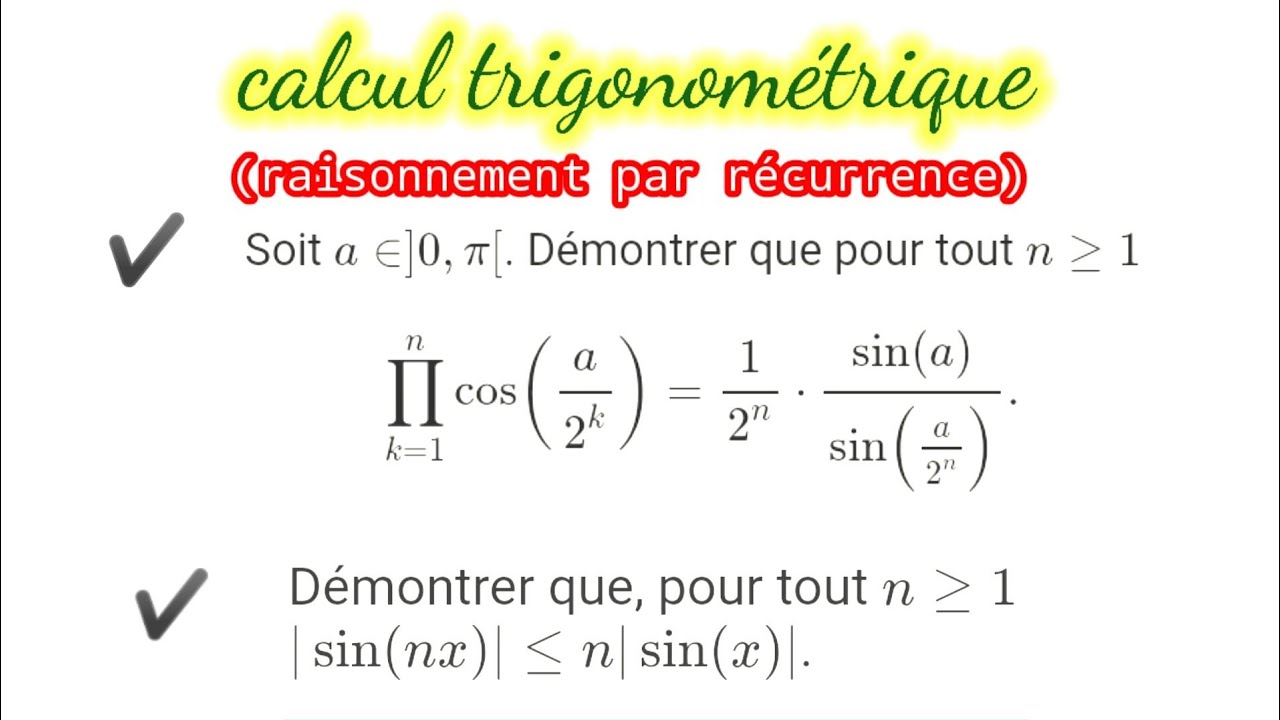 calcul trigonométrique:exercice corrigé en utilisant le raisonnement par récurrence.