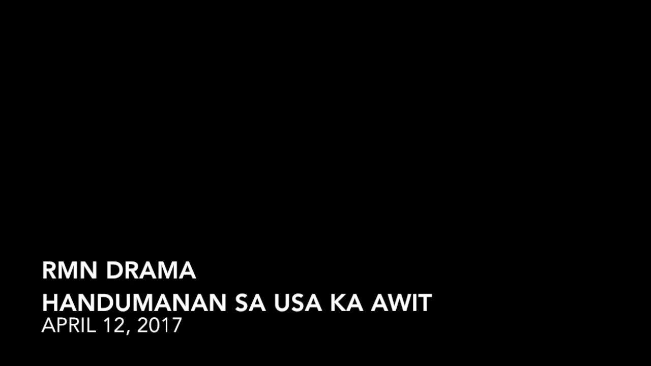 RMN DRAMA - HANDUMANAN SA USA KA AWIT 04-12-2017
