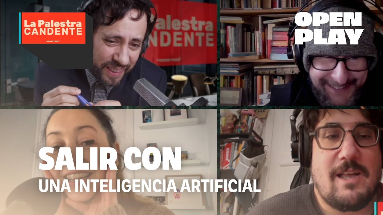 &iquest;Salir con una Inteligencia Artificial? | La Palestra Candente de El Mundo Today