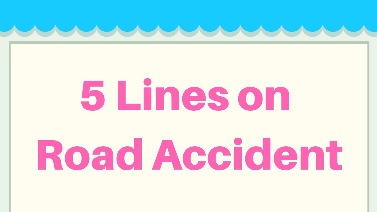 Road Accident 5 Lines in English || Short 5 Lines on Road Accident