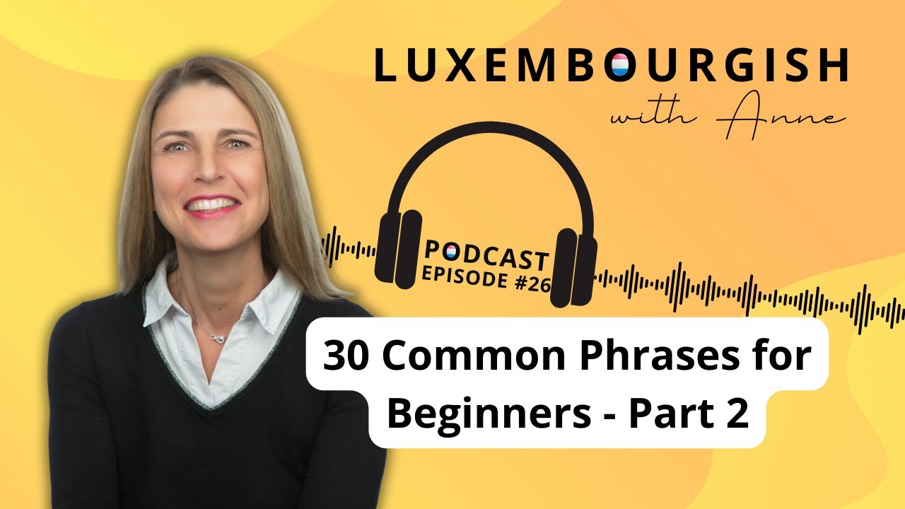30 Common Luxembourgish Phrases for Beginners - Part 2