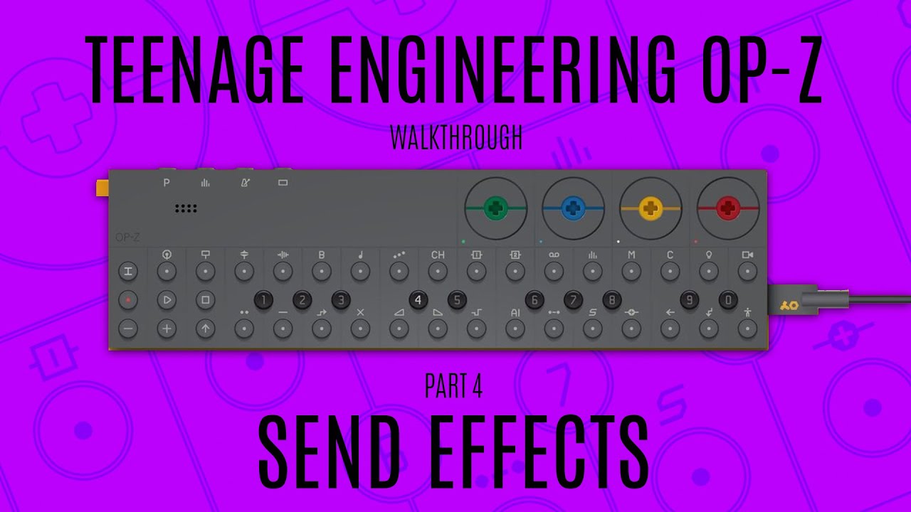 Teenage Engineering OP-Z Walkthrough (Send Effects)