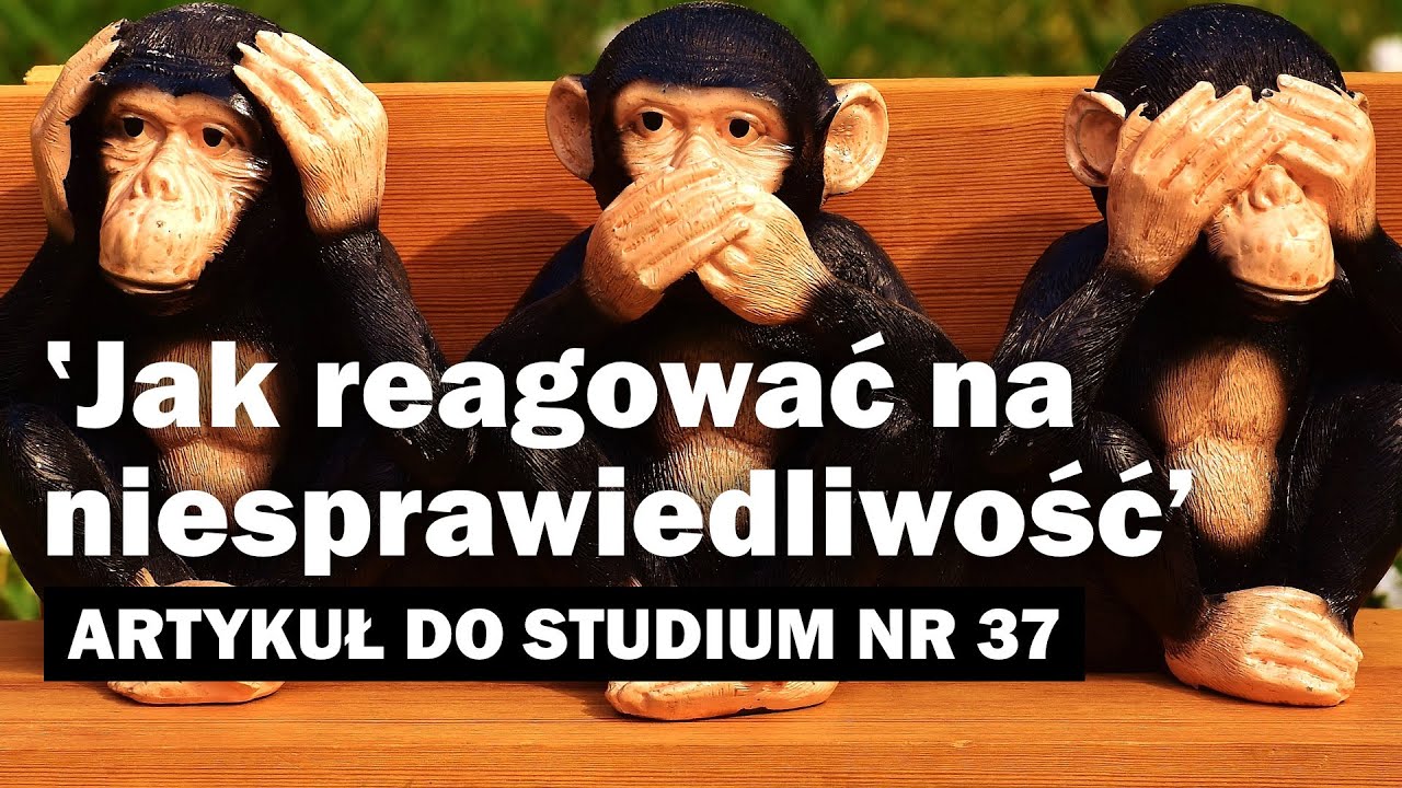 Studium Strażnicy nr 3725 I Jak reagować na niesprawiedliwość