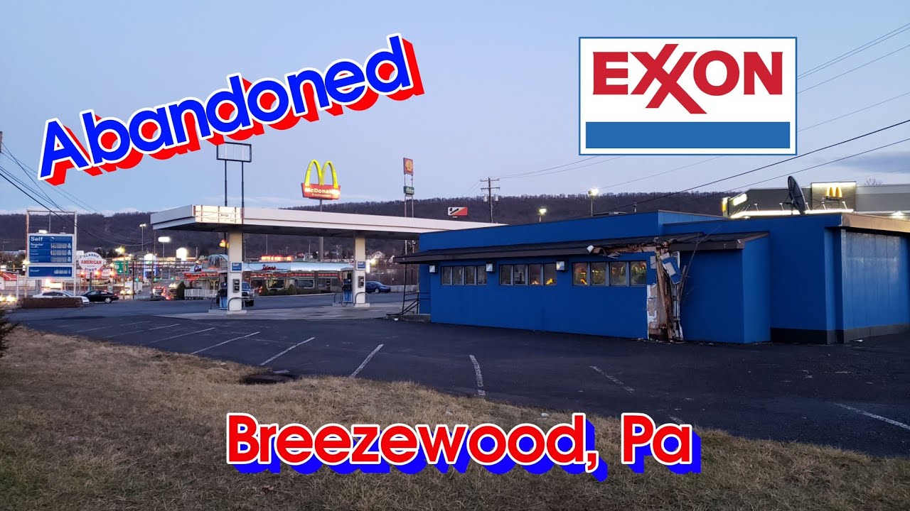 Abandoned Exxon - Breezewood, PA