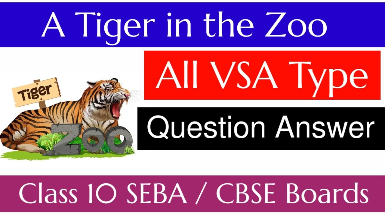 A Tiger in the Zoo All VSA Type Questions for SEBA/CBSE Board | A Tiger in the Zoo Class 10 Common