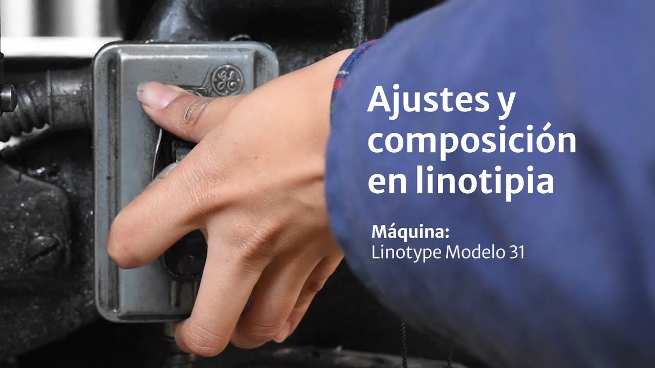 Ajustes y composici&oacute;n en linotipia - Procesos del linotipista