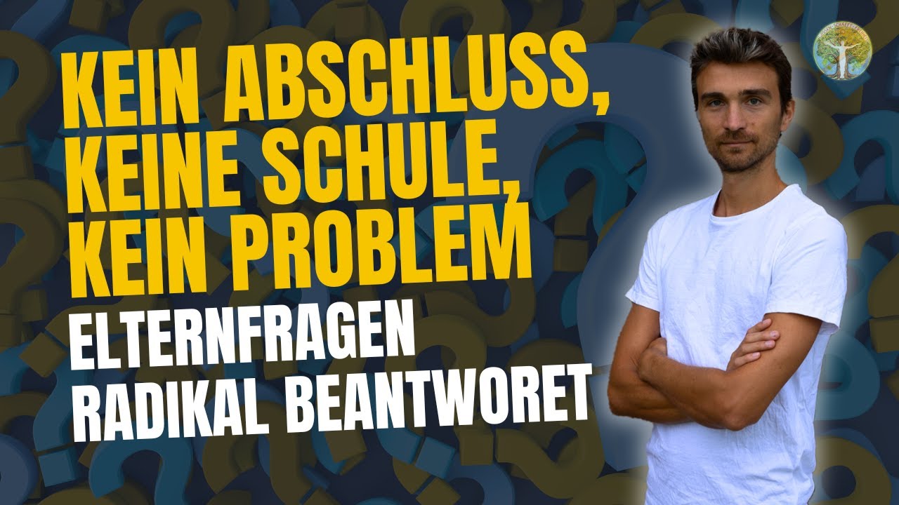 Kein Abschluss, keine Schule, kein Problem – Elternfragen radikal beantwortet