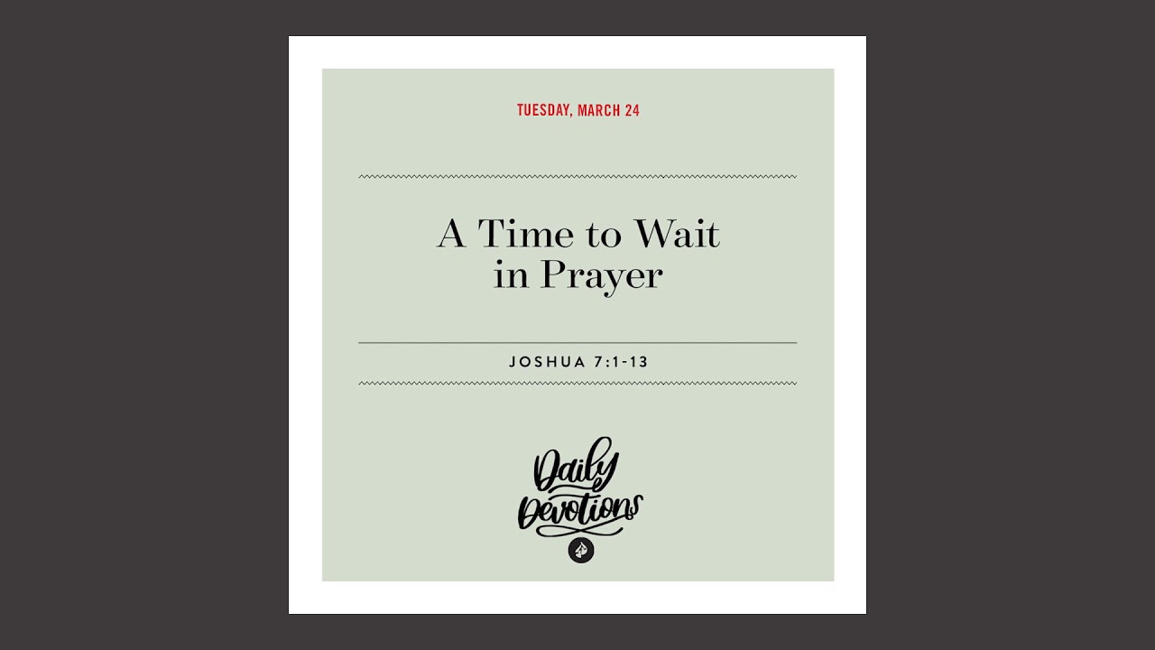 A Time to Wait in Prayer - Daily Devotional