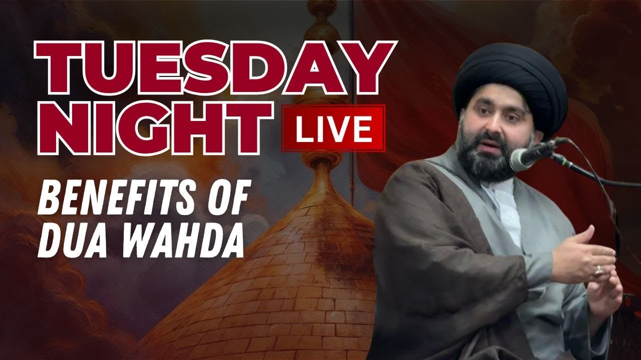 3rd Safar 1447AH - Benefits of Dua Wahda & Masa'ib - Syed Qarib Haider
